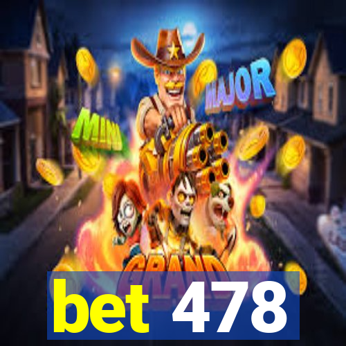 bet 478